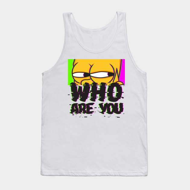 Who Are You? Tank Top by keshanDSTR